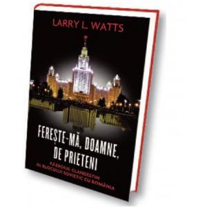 "Fereste-ma, Doamne, de prieteni" de Larry L. Watts , Foto: Editura RAO