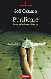 Purificare, un roman al scriitoarei Sofi Oksanen, Foto: Polirom