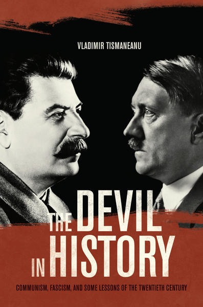 "The Devil in History" de Vladimir Tismaneanu, Foto: www.ucpress.edu