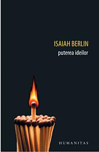 Isaiah Berlin, "Puterea Ideilor", Foto: Hotnews