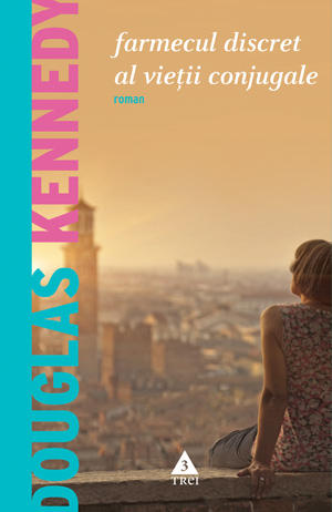 Douglas Kennedy: Farmecul discret al vietii conjugale , Foto: Editura Trei