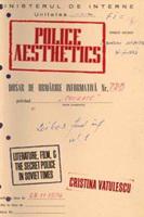 Cristina Vatulescu, "Police Aesthetics Literature...", Foto: Stanford University