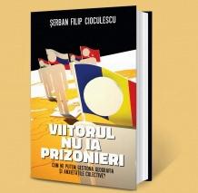 "Viitorul nu ia prizonieri" de Serban F. Cioculescu, Editura Rao, Foto: Editura RAO