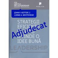 Strategii eficiente pentru a vinde o idee buna -John Kotter, Lorne Whitehead, Foto: GiftBooks.ro