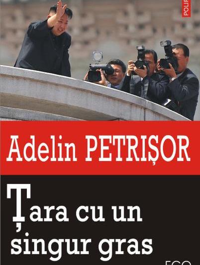 Tara cu un singur gras, de Adelin Petrisor, Foto: Polirom