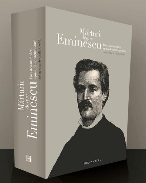 Marturii despre Eminescu. Povestea unei vieti spusa de contemporani., Foto: Humanitas