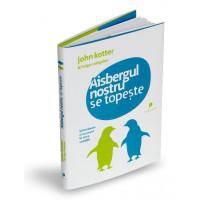 aisbergul-nostru-se-topeste-schimbarea-si-succesul-in-orice-conditii, Foto: GiftBooks.ro