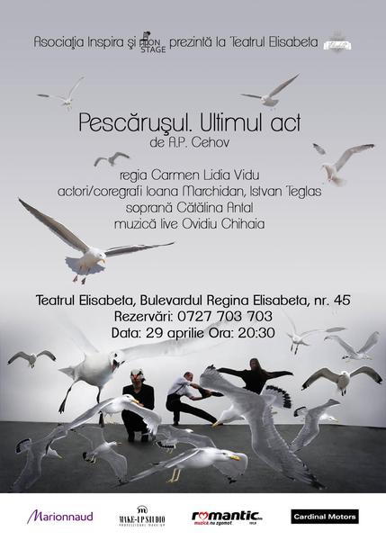 Pescarusul. Ultimul act, Foto: Afisul spectacolului