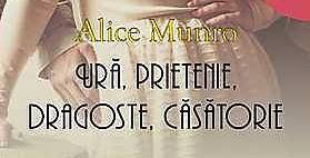 Alice Munro, Ura, prietenie, dragoste, casatorie, Foto: LuciaT