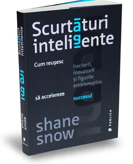 scurtaturi-inteligente-shane-snow, Foto: GiftBooks.ro