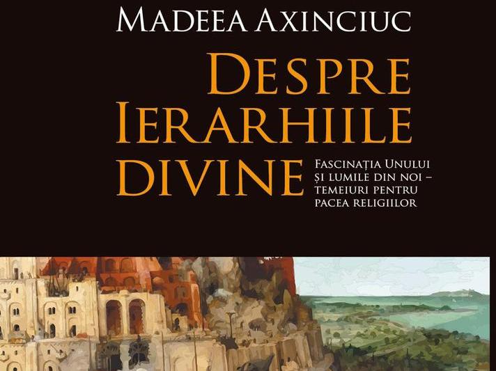 "Despre ierarhiile divine" - Madeea Axinciuc , Foto: Humanitas