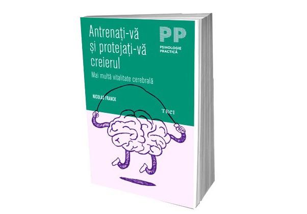 Antrenati-va si protejati-va creierul. Mai multa vitalitate cerebrala - Nicholas Franck, Foto: GiftBooks.ro