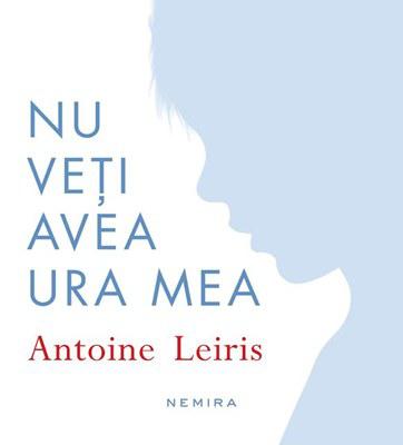 "Nu vei avea ura mea" de Antoine Leiris, Foto: Nemira