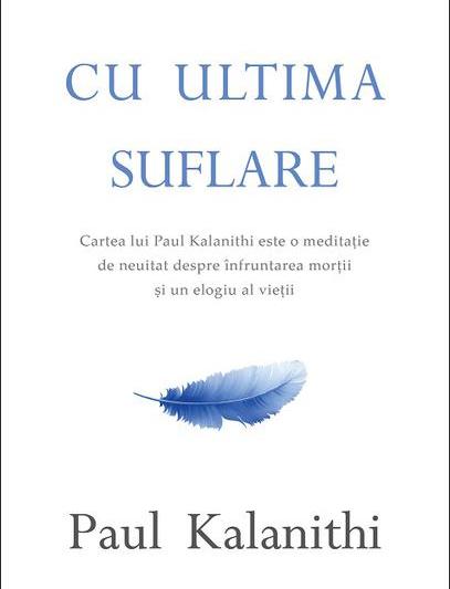 Paul Kalanithi: Cu ultima suflare, Foto: Editura Nemira