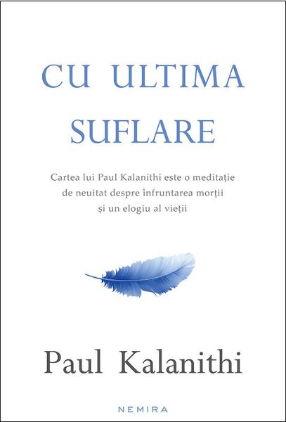 Paul Kalanithi: Cu ultima suflare, Foto: Editura Nemira