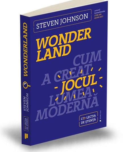 Wonderland, de Steven Johnson, Foto: Editura Publica