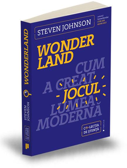 Wonderland, de Steven Johnson, Foto: Editura Publica