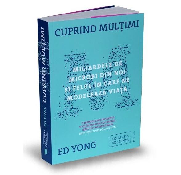 Cuprind multimi. Miliardele de microbi din noi si felul in care ne modeleaza viata - Ed Yong, Foto: GiftBooks.ro