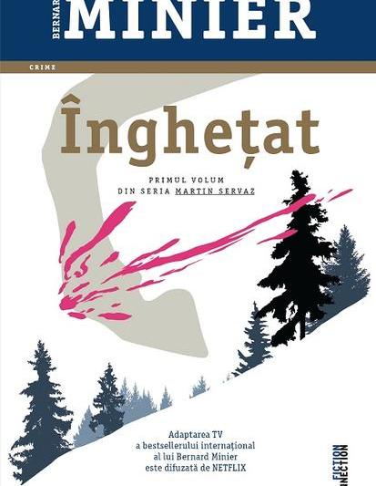 „Înghețat” ("Glacé"), de Bernard Minier, Foto: Editura Trei