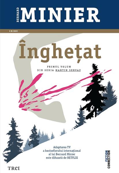 „Înghețat” ("Glacé"), de Bernard Minier, Foto: Editura Trei