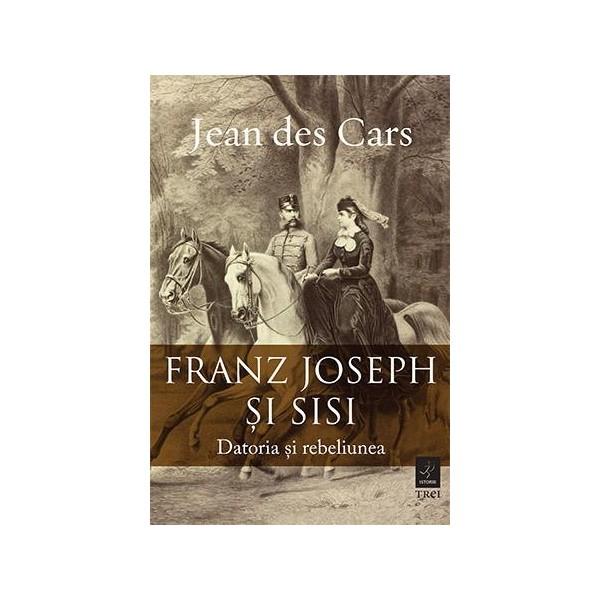 franz-joseph-si-sisi-datoria-si-rebeliunea (1), Foto: Hotnews