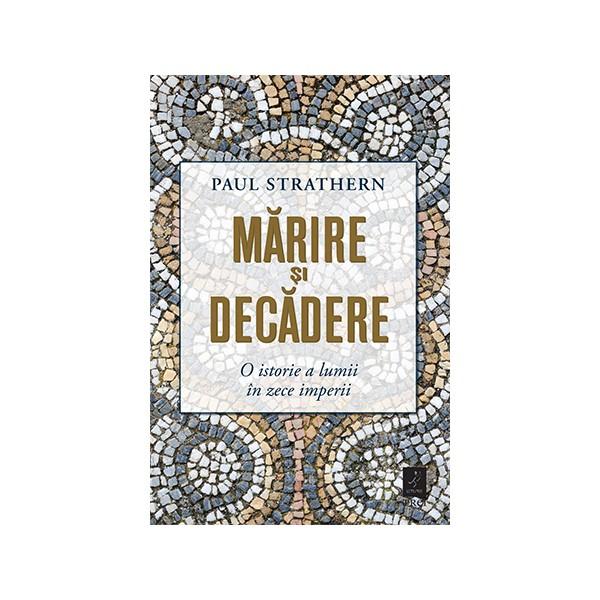 marire-si-decadere-o-istorie-a-lumii-in-zece-imperii, Foto: Hotnews