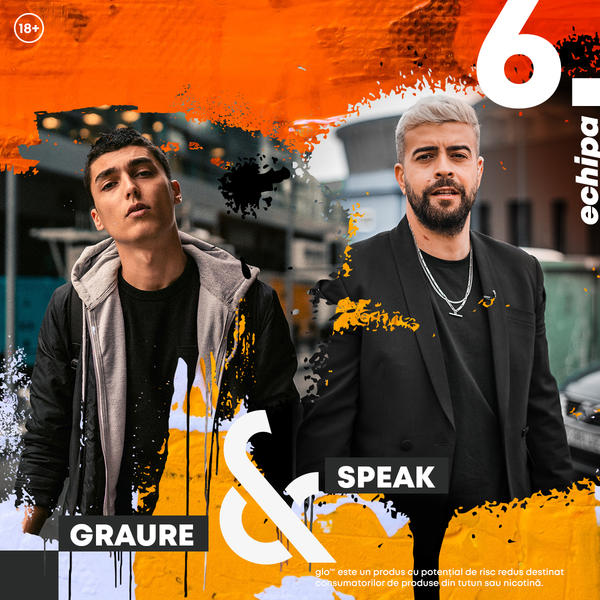 Graure și Speak , Foto: glo by BAT