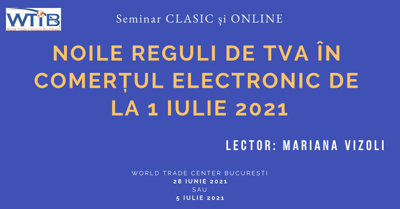 Noile reguli de TVA în comerțul electronic de la 1 iulie 2021, Foto: WORLD TRADE INSTITUTE BUCHAREST