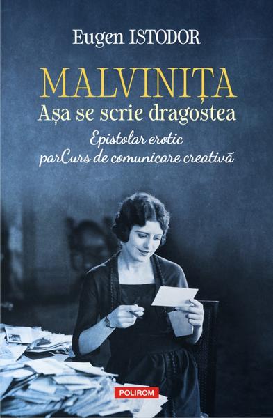 Malvinița. Așa se scrie dragostea. Polirom, 2021, Foto: Hotnews