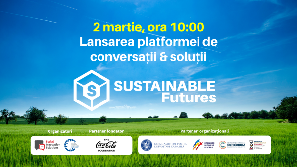 Un viitor sustenabil e singurul pe care ni-l putem permite, Foto: Social Innovation Solutions