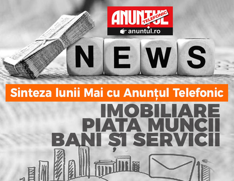 Sinteza lunii mai de la Anunțul , Foto: Anuntul Telefonic