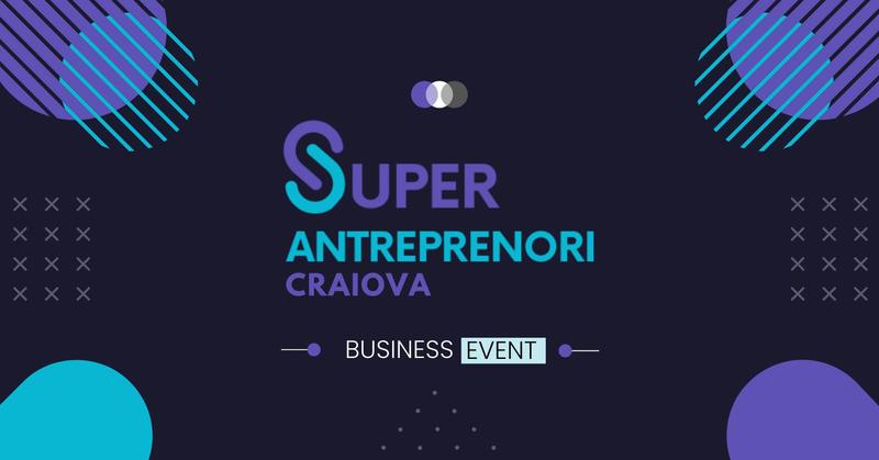 Super Antreprenorii își dau întâlnire la Craiova pe 12 octombrie, Foto: Revista Biz