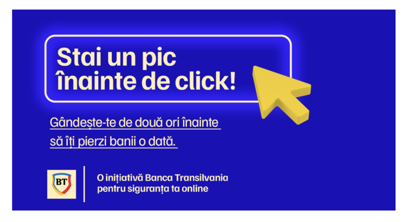 Stai un pic înainte de click! , Foto: Banca Transilvania