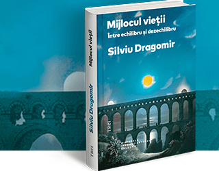 Mijlocul vieții de Silviu Dragomir, Foto: Editura Trei