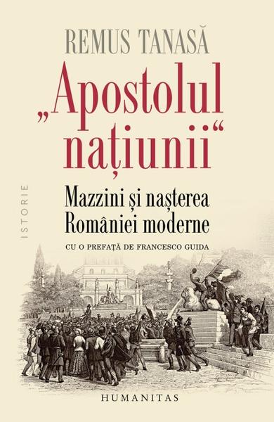 Apostolul națíunii“ Mazzini și nașterea României moderne, Foto: humanitas.ro
