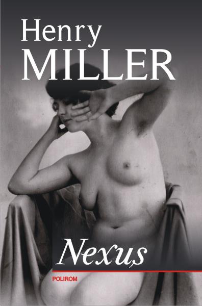 Nexus, de Henry Miller, Foto: Polirom