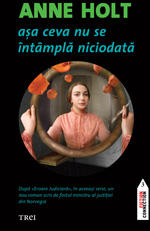 Asa ceva nu se intampla niciodata, de Anne Holt, Foto: Editura Trei
