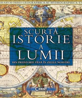 Scurta istorie a lumii, de Alex Woolf, Foto: Editura Corint