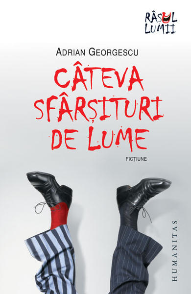 Cateva sfarsituri de lume, de Adrian Georgescu, Foto: Editura Humanitas