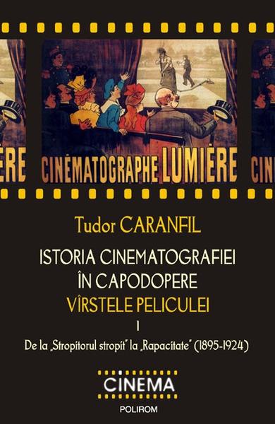 Istoria cinematografiei in capodopere. Virstele peliculei de Tudor Caranfil, Foto: Polirom