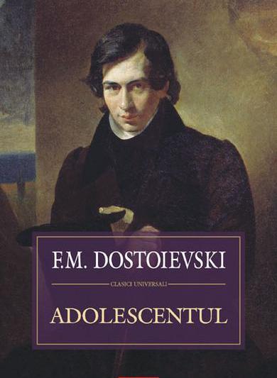 Adolescentul de F.M. Dostoievski, Foto: Polirom