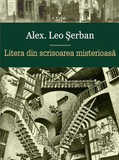 Litera din scrisoarea misterioasa de Alex. Leo Serban , Foto: Polirom