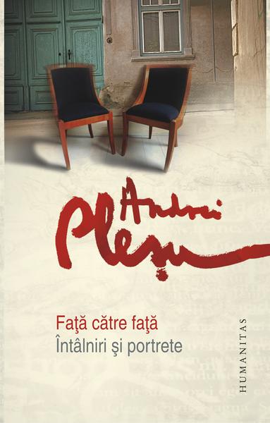 Faţă către faţă. Întâlniri şi portrete, de Andrei Plesu, Foto: Editura Humanitas