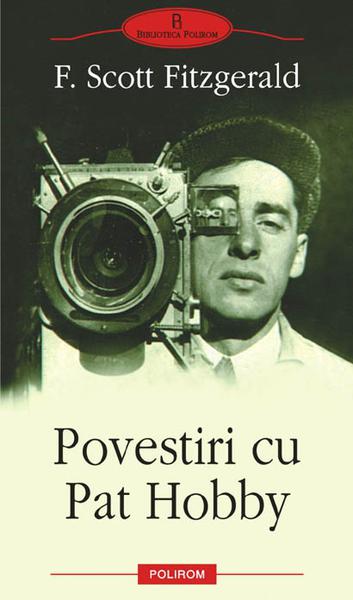 Povestiri cu Pat Hobby de F. Scott Fitzgerald, Foto: Polirom