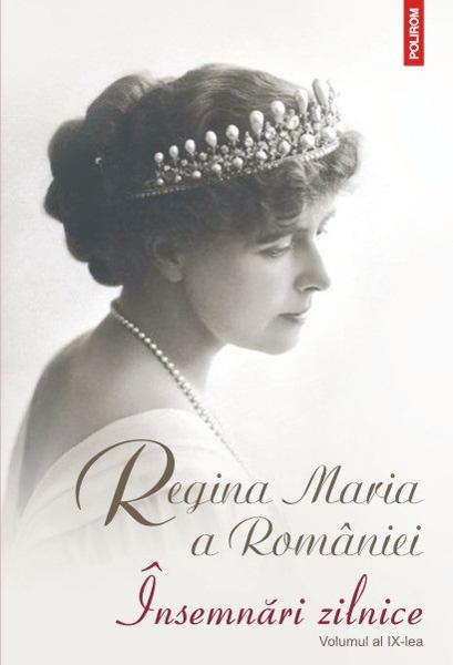 Insemnarile zilnice ale Reginei Maria a Romaniei - vol. IX, Foto: Polirom