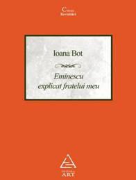 Eminescu explicat fratelui meu, de Ioana Bot, Foto: Libraria Avant-Garde