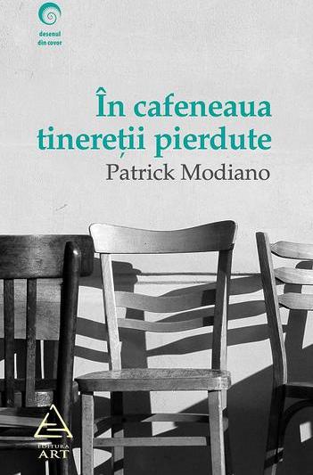 Patrick Modiano, In cafeneaua tineretii pierdute, Foto: Editura Art