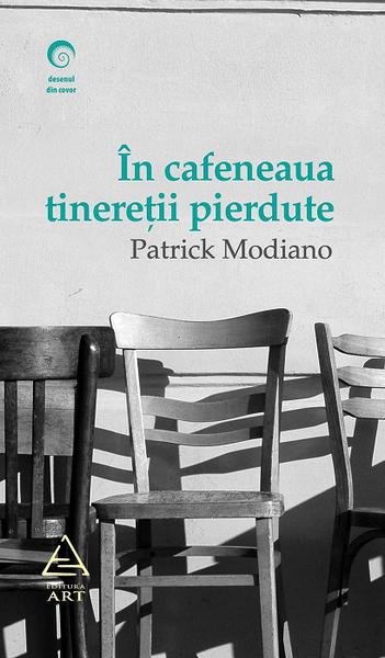 Patrick Modiano, In cafeneaua tineretii pierdute, Foto: Editura Art