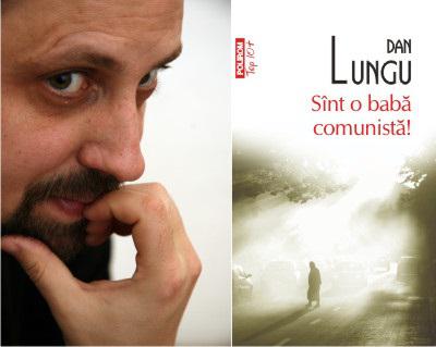 Dan Lungu: Sint o baba comunista!, Foto: Polirom