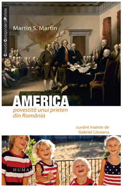 America povestită unui prieten din România, de Martin S. Martin, Foto: Humanitas